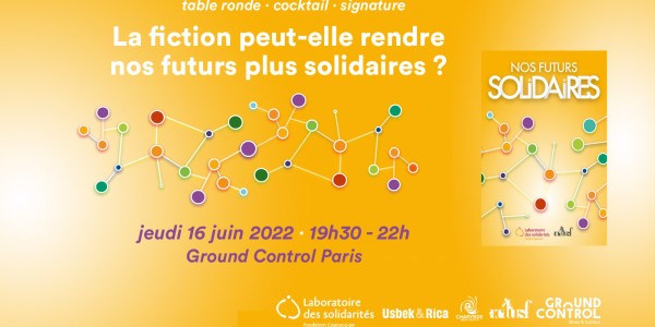 Évènement Nos futurs solidaires - 16 juin 2022 à Ground Control