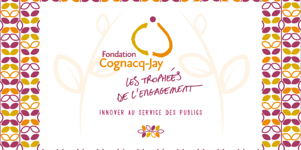 Fondation Cognacq-Jay - Trophées de l'engagement